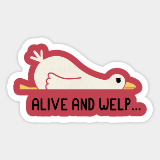 Alive And Welp Sticker